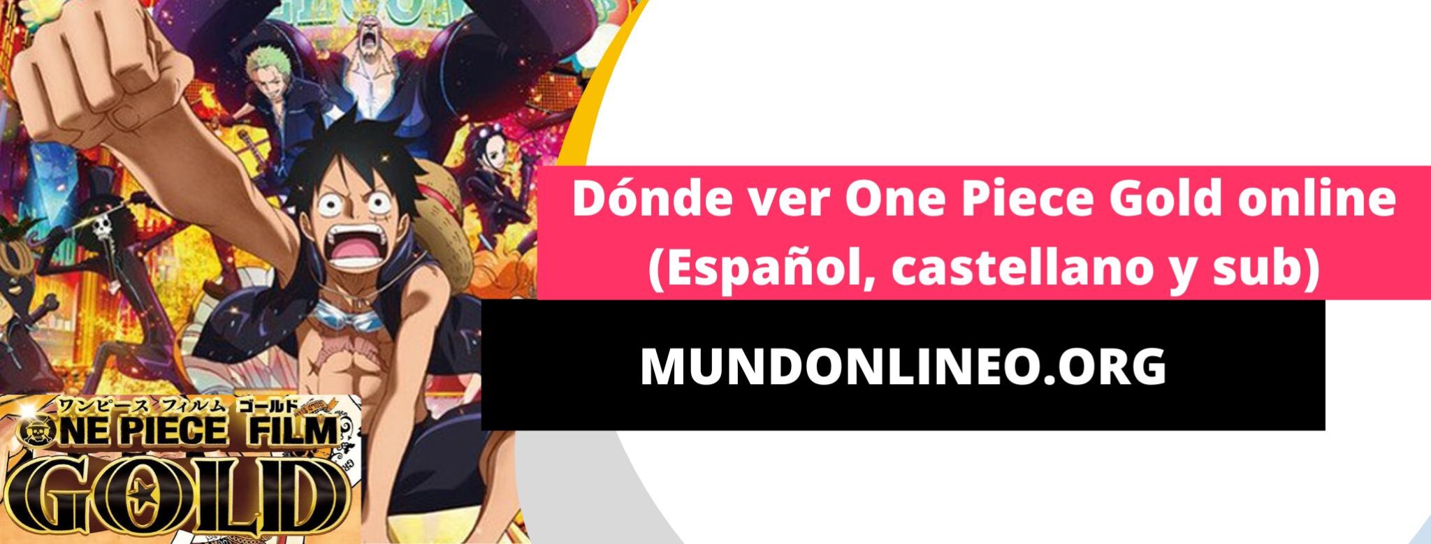 Dónde ver One Piece Gold online | Español, Castellano y Sub
