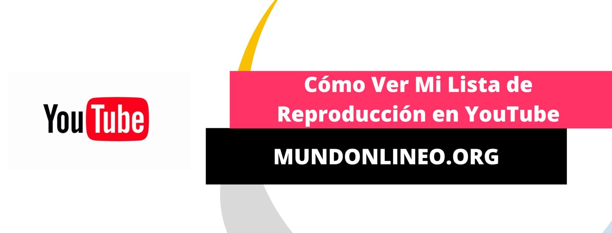 Cómo Ver Mi Lista de Reproducción en YouTube: Paso a paso